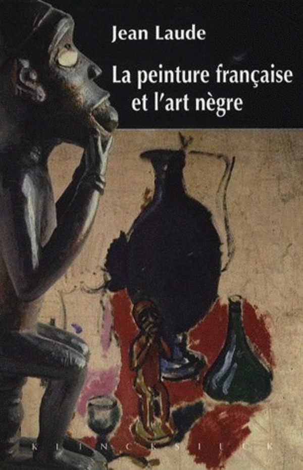 La Peinture française et “l'art nègre” (1905-1914)