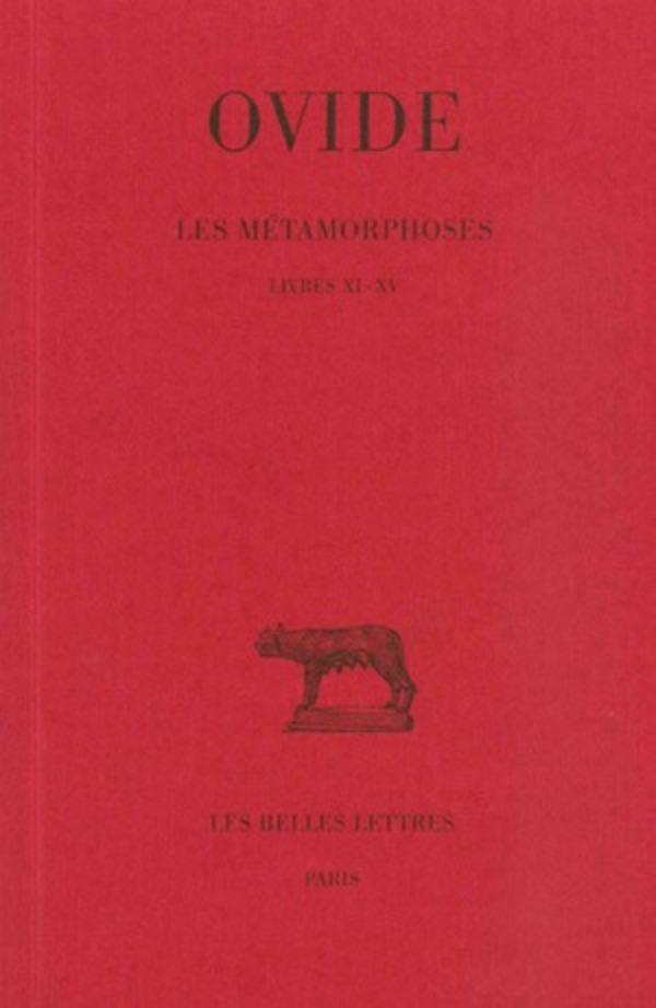Les Métamorphoses. Tome III : Livres XI-XV