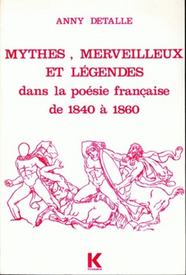 Mythes, merveilleux et légendes dans la poésie française, de 1840 à 1860