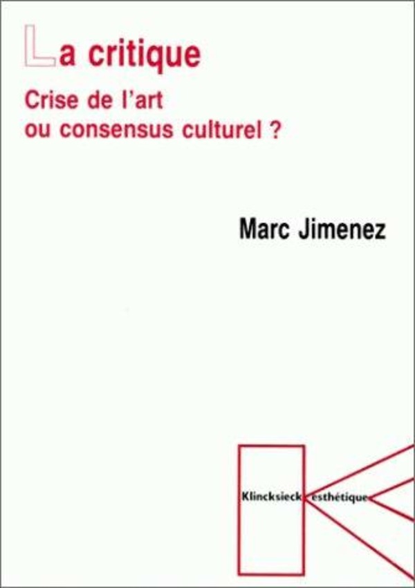 La Critique : crise de l'art ou consensus culturel ?