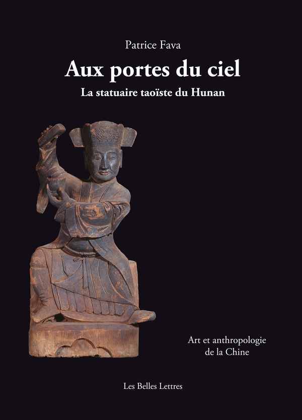 Aux Portes du ciel. La statuaire taoïste du Hunan