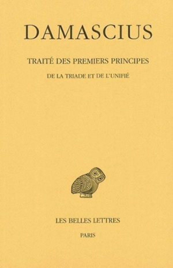 Traité des premiers principes. Tome II : De la triade et de l'unifié