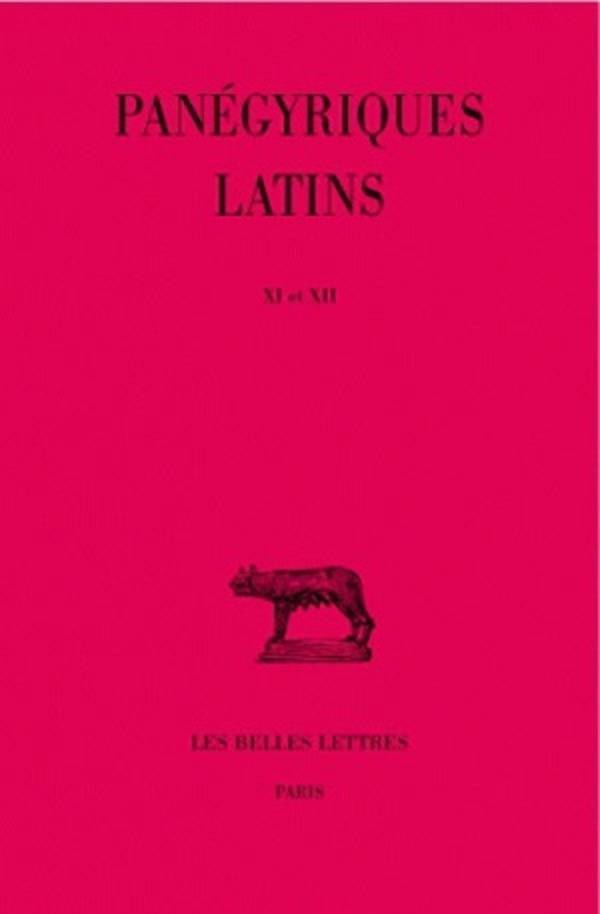 Panégyriques latins. Tome III : XI-XII