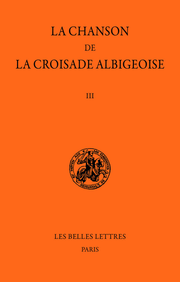 Chanson de la Croisade albigeoise. Tome III
