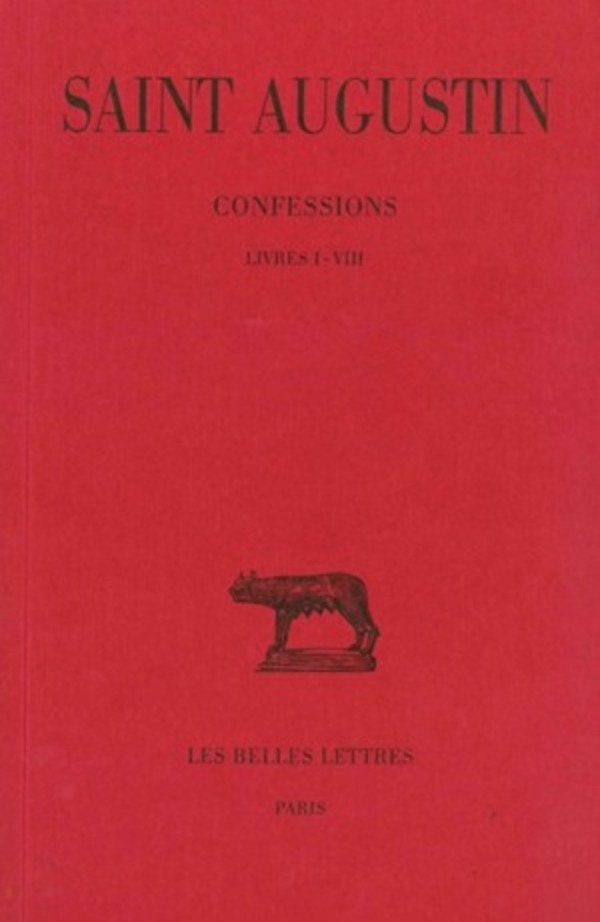 Confessions. Tome I : Livre I-VIII