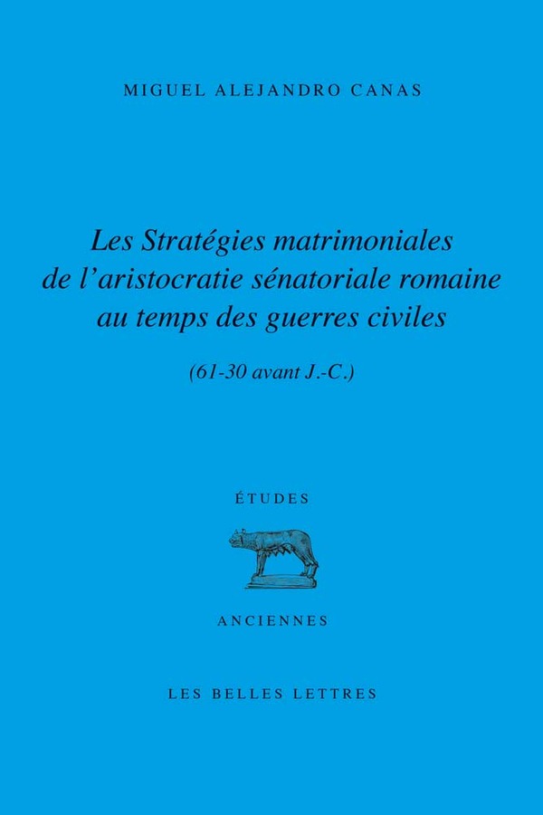 Les Stratégies matrimoniales de l’aristocratie sénatoriale romaine au temps des guerres civiles