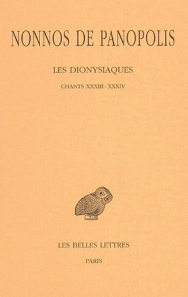 Les Dionysiaques. Tome XI : Chants XXXIII-XXXIV