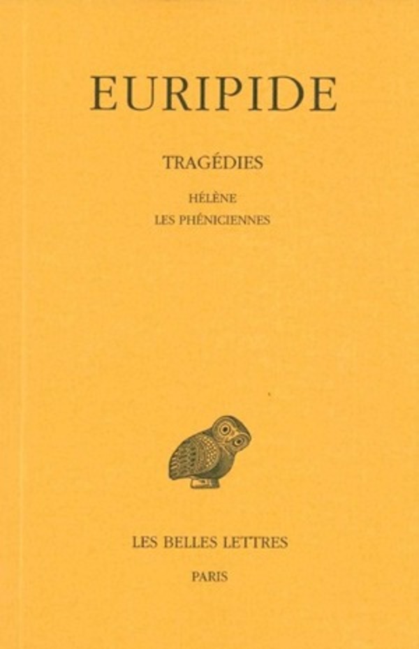 Tragédies. Tome V : Hélène - Les Phéniciennes