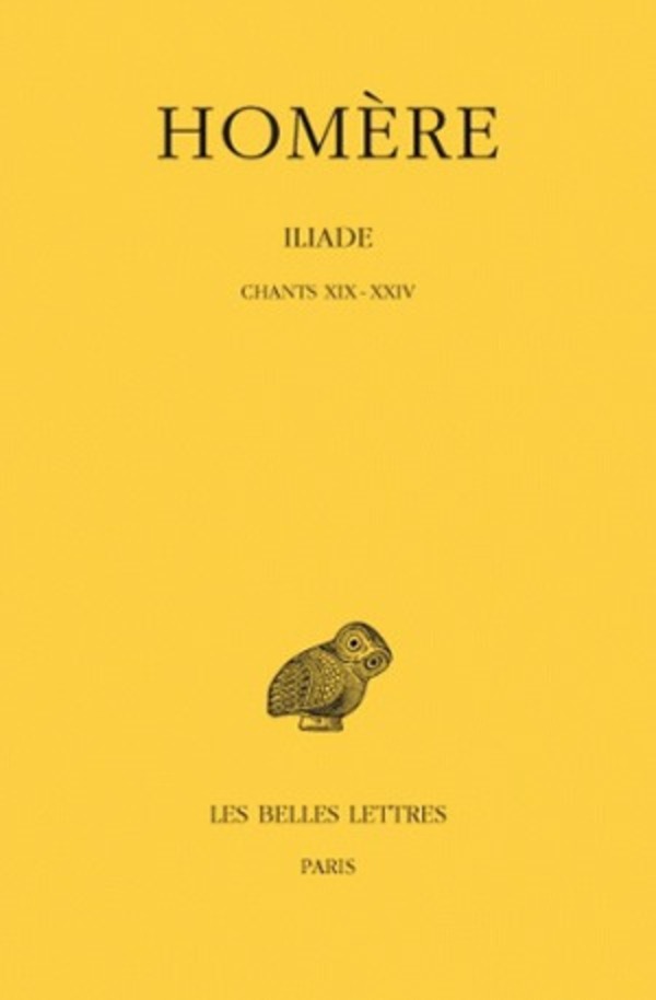 Iliade. Tome IV : Chants XIX-XXIV