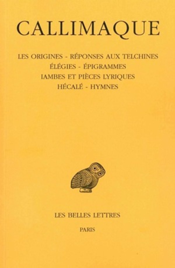 Les origines - Réponses aux Telchines - Élégies - Épigrammes - Iambes et pièces lyriques - Hécalé - Hymnes
