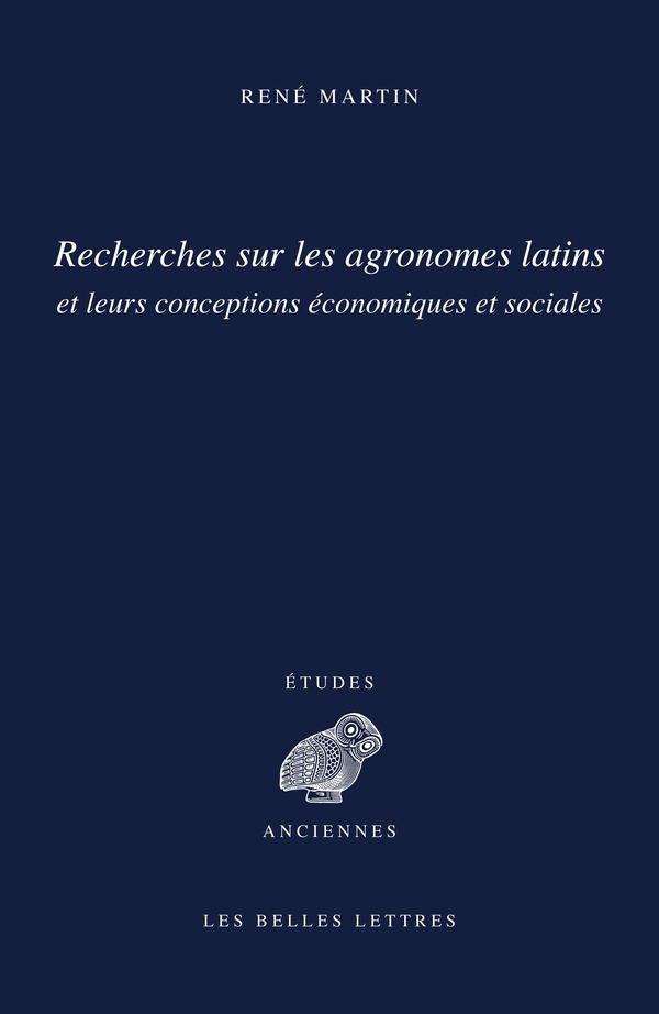 Recherches sur les agronomes latins