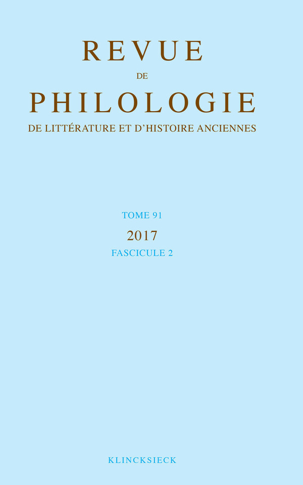 Revue de philologie, de littérature et d'histoire anciennes volume 91-2