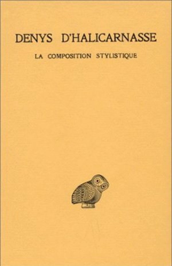 Opuscules rhétoriques. Tome III : La Composition stylistique