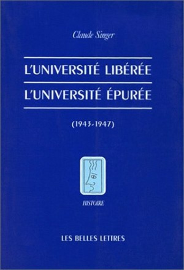 L'Université libérée. L'Université épurée (1943-1947).