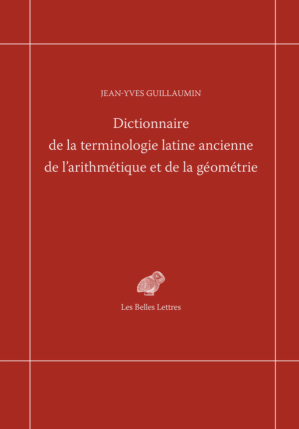 Dictionnaire de la terminologie latine ancienne de l'arithmétique et de la géométrie