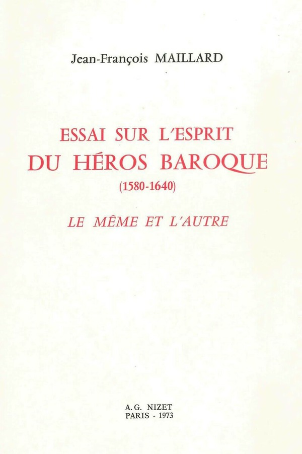 Essai sur l'esprit du héros baroque (1580-1640)